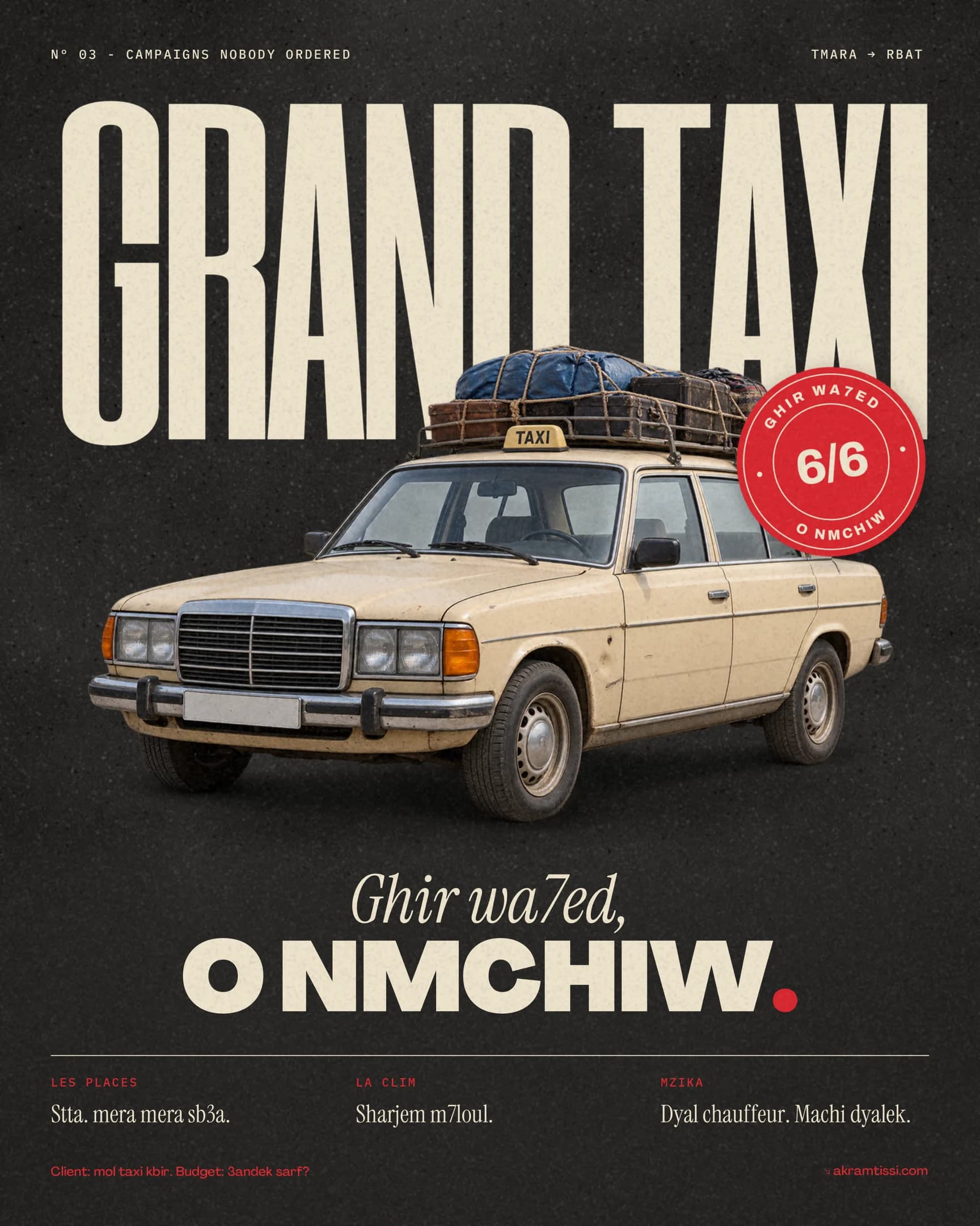The Grand Taxi poster, plain: GRAND TAXI in heavy capitals over a cream Mercedes with luggage roped to the roof, on asphalt black, with a red 6/6 seal and the headline Ghir wa7ed, o nmchiw.