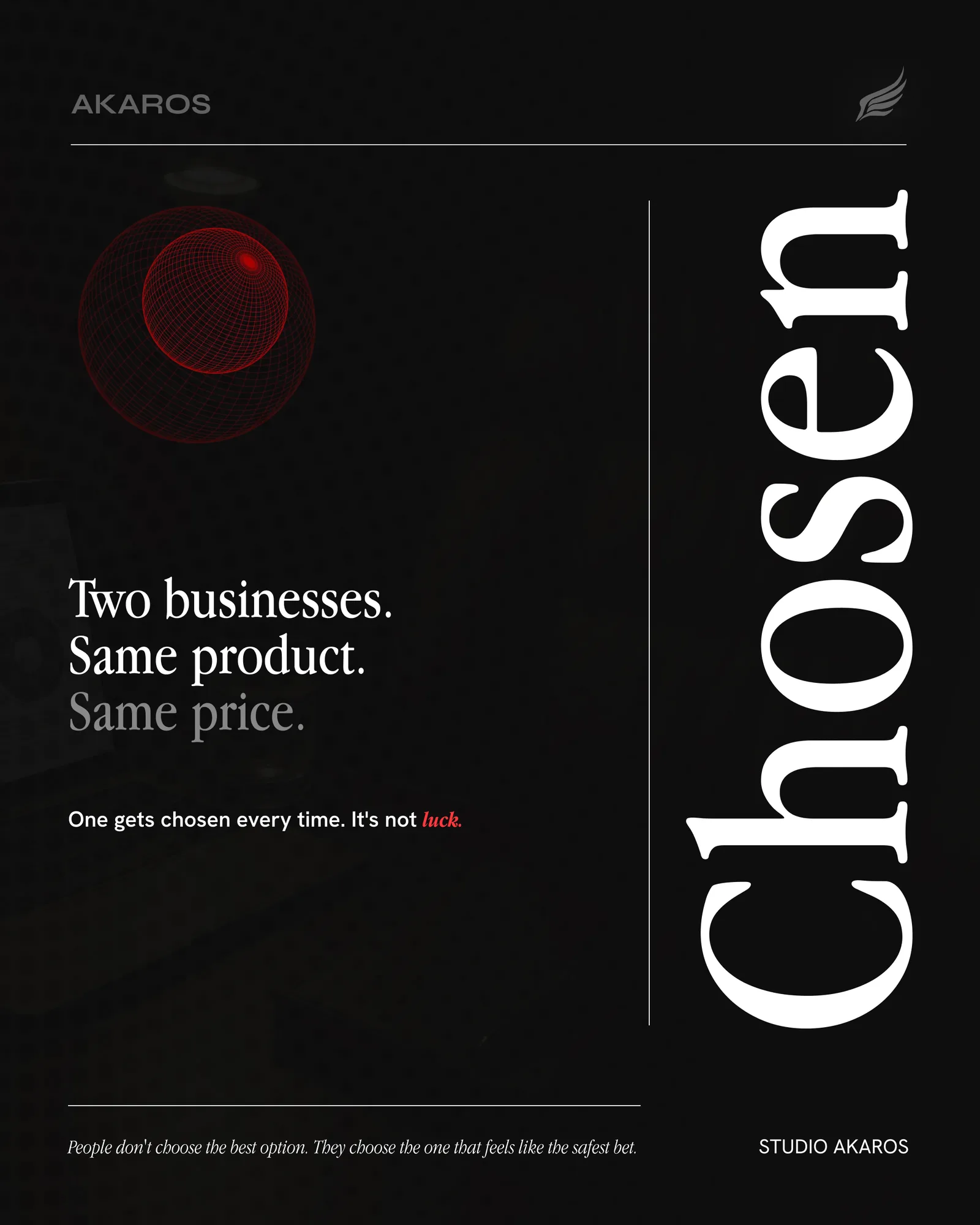 Akaros poster. Two businesses, same product, same price, set in white on black beside the word Chosen.
